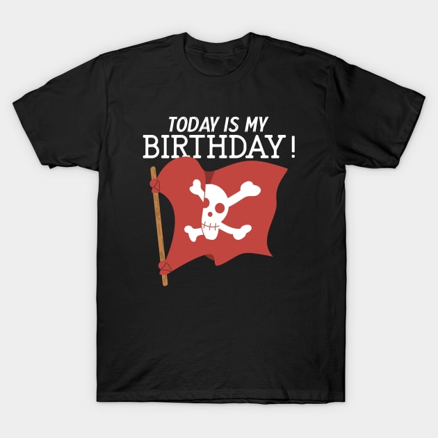 Today Is My Birthday Pirate T-Shirt by Mountain Morning Graphics